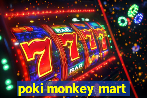 poki monkey mart